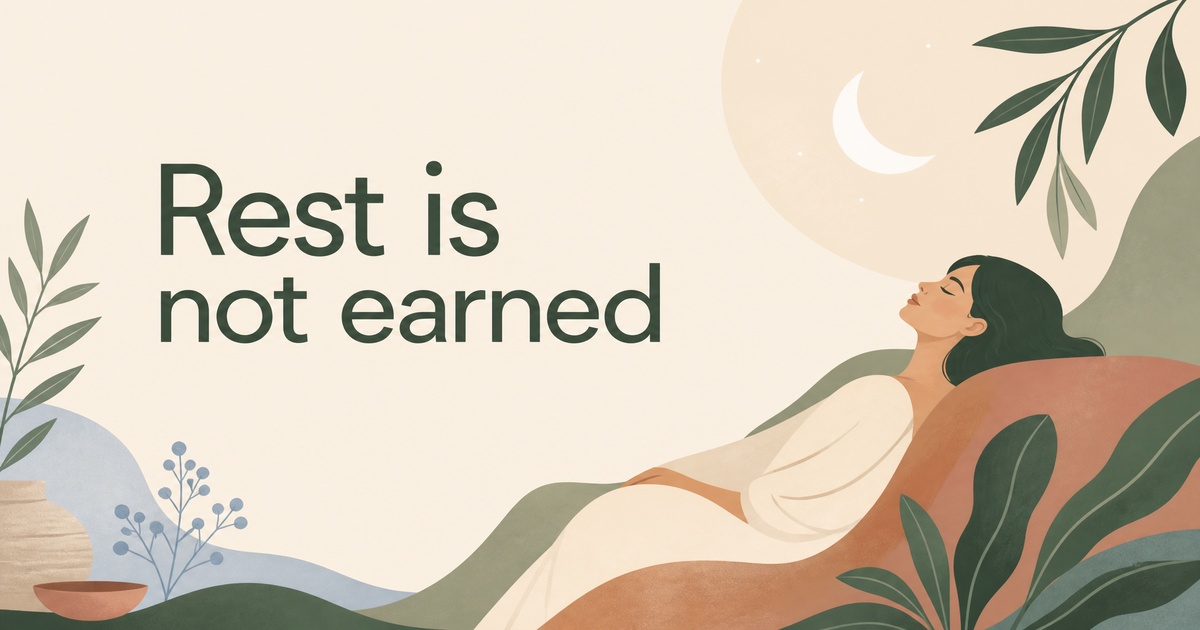 Rest Is Not a Reward You Earn
